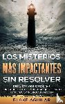 Aguilar, Blake - Los Misterios mas Impactantes sin Resolver
