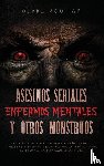 Aguilar, Blake - Asesinos Seriales, Enfermos Mentales y otros Monstruos