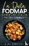Garrison, Alex - La Dieta FODMAP Simplificada