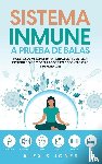 Jones, Alexis - Sistema Inmune a Prueba de Balas