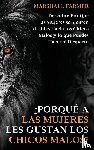 Farmer, Marshall - ¿Porqué a las Mujeres les Gustan los Chicos Malos?