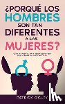 Ogley, Patrick - ¿Porqué los Hombres son tan Diferentes a las Mujeres?
