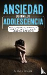 Jordan, Alfred - Ansiedad Durante la Adolescencia