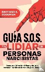 Goodman, Raymond S. - Guía S.O.S. para Lidiar con Personas Narcisistas