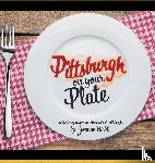 Niehl, Joanne - Pittsburgh on Your Plate