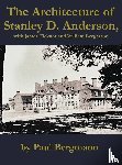 Bergmann, Paul - The Architecture of Stanley D. Anderson, with James Ticknor and William Bergmann