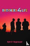 Regenauer, Kyle D. - Brothers 4 Life