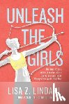 Lindahl, Lisa Z - Unleash the Girls