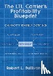 Sullivan, Robert L - The LTL Carrier's Profitability Blueprint