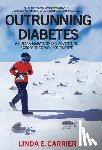 Carrier, Linda E - Carrier, L: Outrunning Diabetes