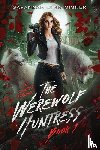Misner, Savannah Lynn - The Werewolf Huntress