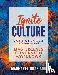 Graziano, Margaret - Ignite Culture Masterclass Companion Workbook