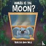 Bell, Teresa Ann - Where Is the Moon?