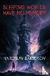 Barsukov, Yaroslav - Sleeping Worlds Have No Memory