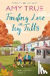 True, Amy - Finding Love in Ivy Falls