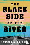 Grieser, Jessica A. - The Black Side of the River