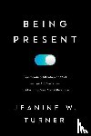 Turner, Jeanine W. - Being Present