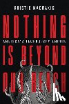 Macrakis, Kristie - Nothing Is Beyond Our Reach