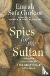 Gurkan, Emrah Safa - Spies for the Sultan