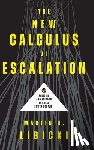 Libicki, Martin C. - The New Calculus of Escalation