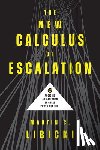 Libicki, Martin C. - The New Calculus of Escalation