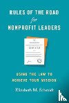 Schmidt, Elizabeth M. - Rules of the Road for Nonprofit Leaders