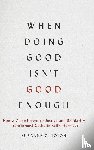 Toton, Suzanne C. - When Doing Good Isn't Good Enough