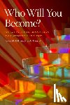 Kelly, Conor M., Duns, Ryan G. - Who Will You Become?