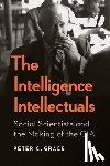 Grace, Peter C. - The Intelligence Intellectuals