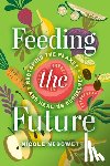 Negowetti, Nicole - Feeding the Future