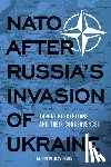 Davidson, Jason W. - NATO After Russia's Invasion of Ukraine