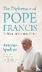 Spadaro, Antonio - The Diplomacy of Pope Francis