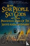Mullins, G W - More Star People, Sky Gods And Other Paranormal Tales Of The Native American Indians