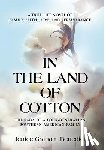 Benedict, Jenice Graham - In the Land of Cotton