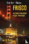 Rau, Larry - FRISCO Honeymoon For Three
