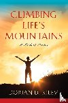 Riley, Dorian D - Climbing Life's Mountains