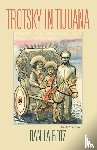 La Botz, Dan - Trotsky in Tijuana