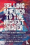 Swan, J Mark a - Selling America to the Highest Bidder