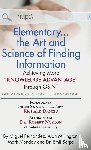 Fernandez, Miguel, Millington, Alan, Monday, Mark - Elementary... the Art and Science of Finding Information