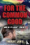 Jones, Truscott - For The Common Good