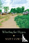 Corey, Scott - Whistling for Hippos