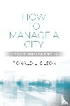 Olson, Ronald L - How to Manage a City