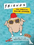Insight Editions - Friends: The Official Recipe Journal: The One with All Your Friends' Recipes (Friends TV Show Friends Merchandise)
