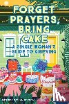 Gerson, Merissa Nathan - Forget Prayers, Bring Cake