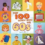 Miller, Sarah, Burns, Heather - First 100 Words From the 60s (Highchair U)