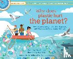 Gifford, Clive - Why Does Plastic Hurt the Planet?: How Our Stuff Is Harming the Earth, and What You Can Do to Reduce Your Use