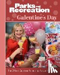 Insight Editions - Parks and Recreation: Galentine's Day: The Official Guide to Friendship, Fun, and Cocktails