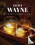 Darlington, Andre - John Wayne: The Official Cocktail Book