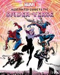 Sumerak, Marc - Marvel: Illustrated Guide to the Spider-Verse