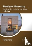 Walker, Patrick - Modern Masonry: Building Techniques, Tools and Materials
